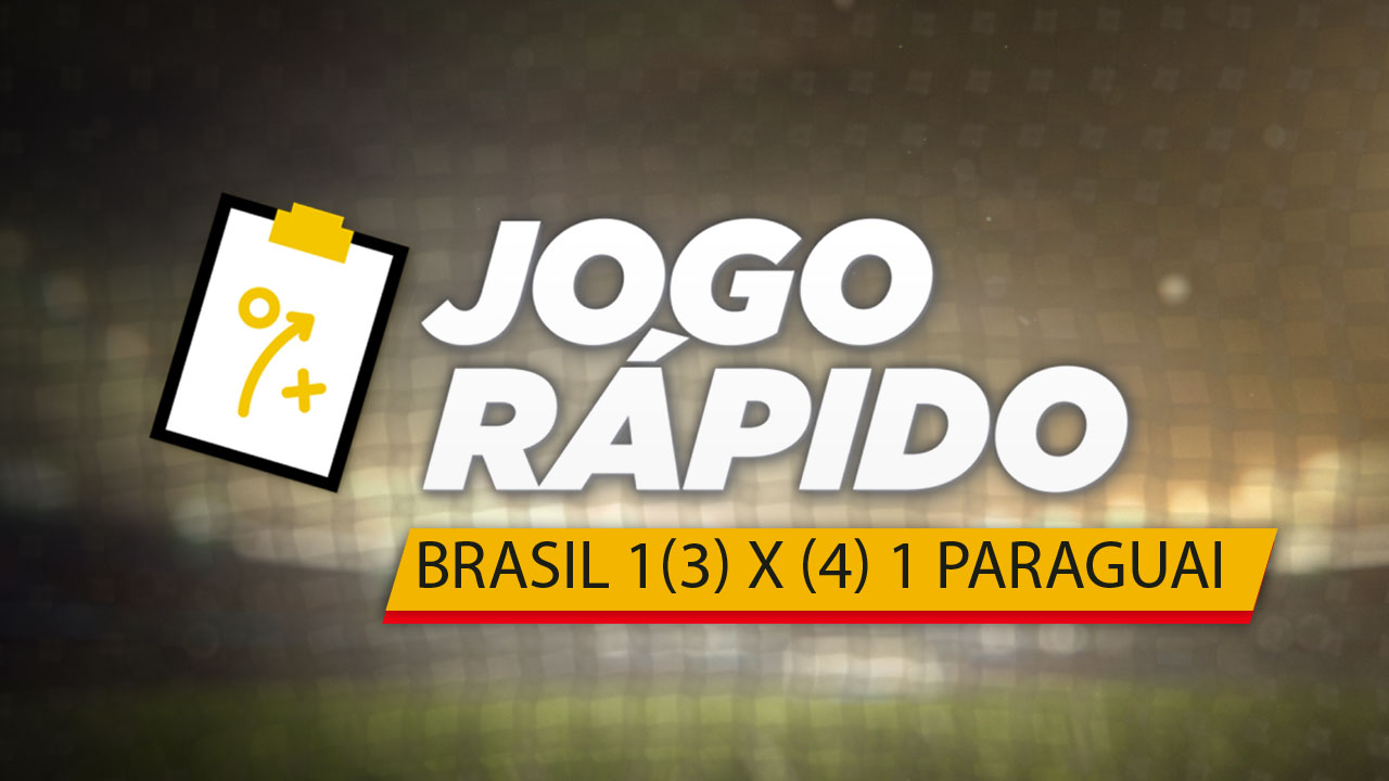 Jogo Rápido: Brasil 1×1 Paraguai