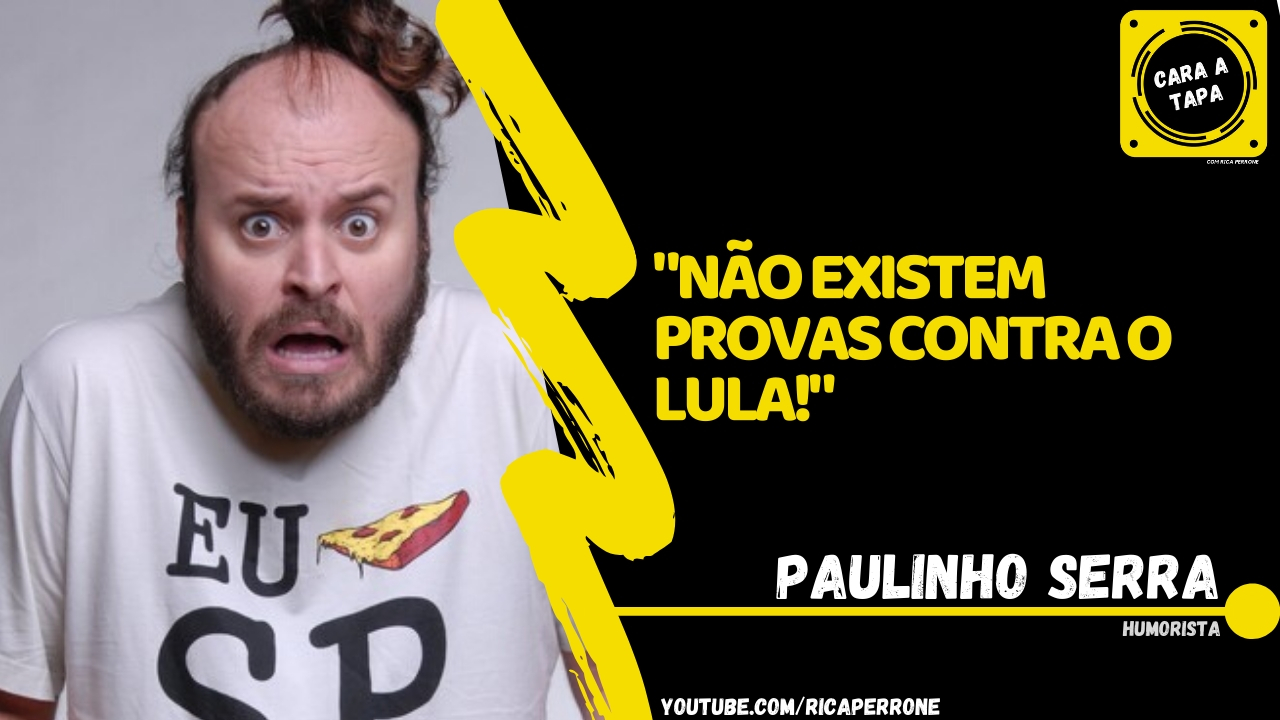 Paulinho Serra: “Lula Livre!”
