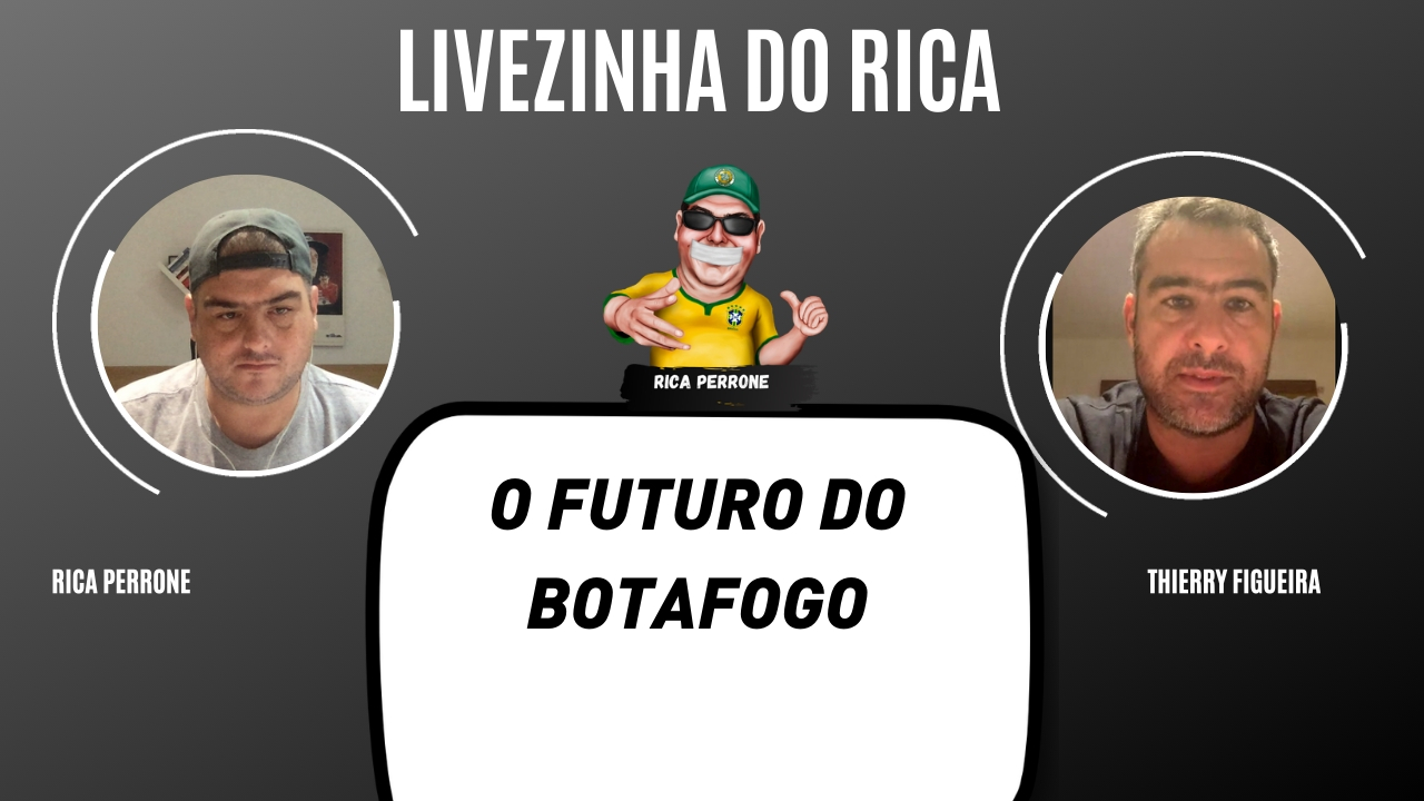 Livezinha com Thierry Figueira: O futuro do Botafogo