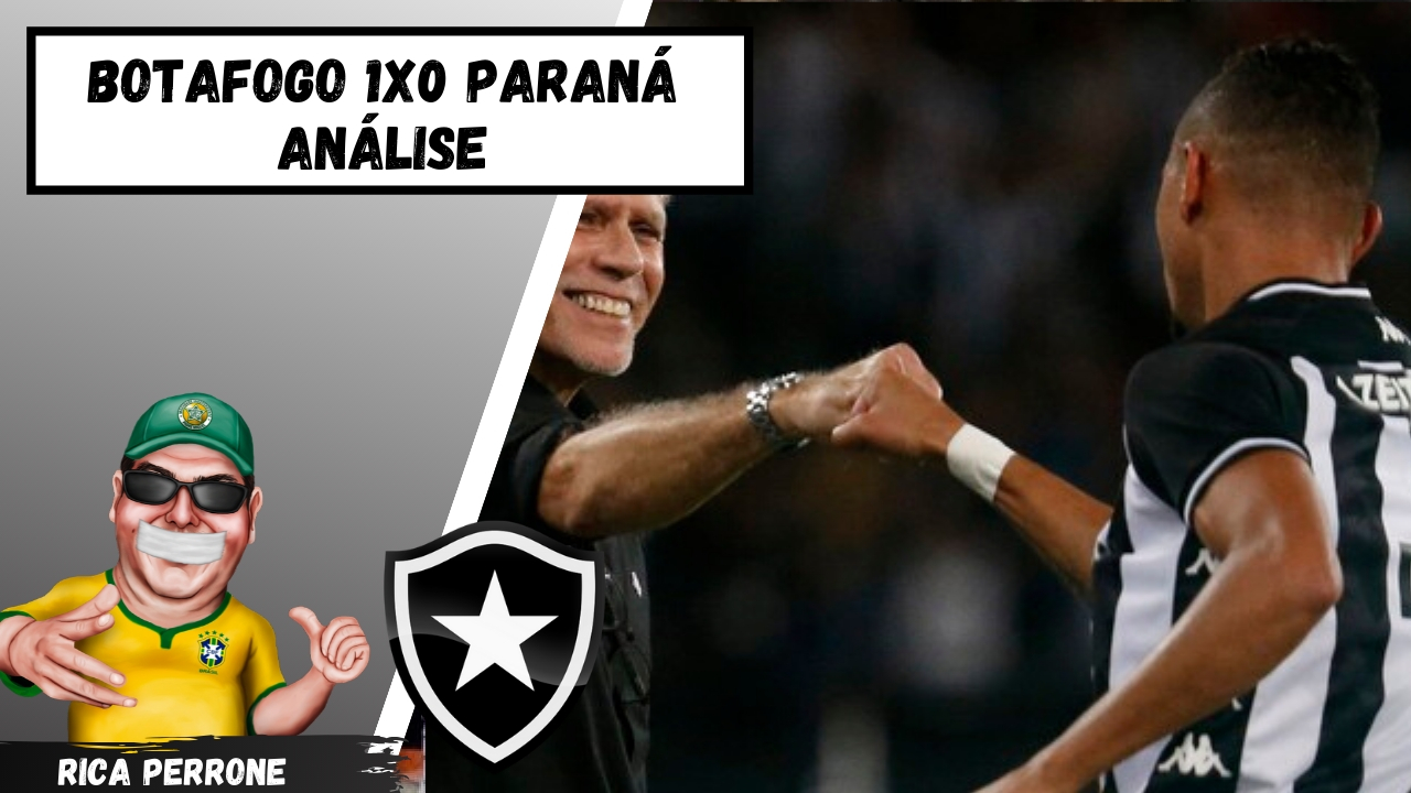 Botafogo 1×0 Paraná – Análise
