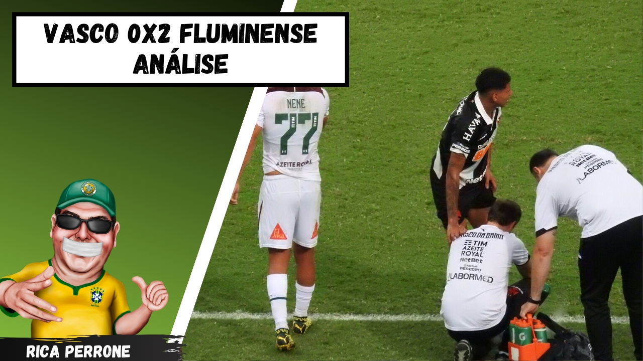 Vasco 0x2 Fluminense – Análise