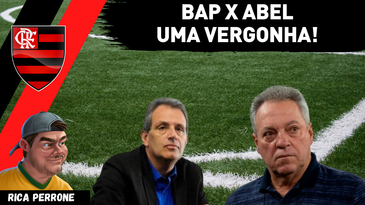 BAP ofende Abel Braga – Flamengo precisa cuidar mais da imagem