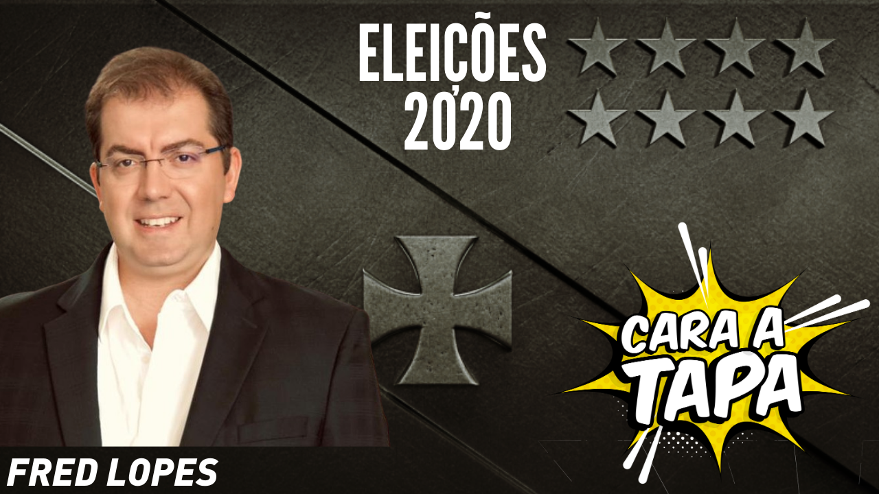 Vasco: Eleições 2020 – Fred Lopes