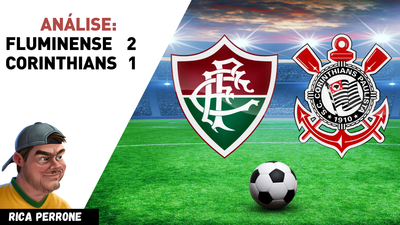 Análise de Fluminense 2×1 Corinthians