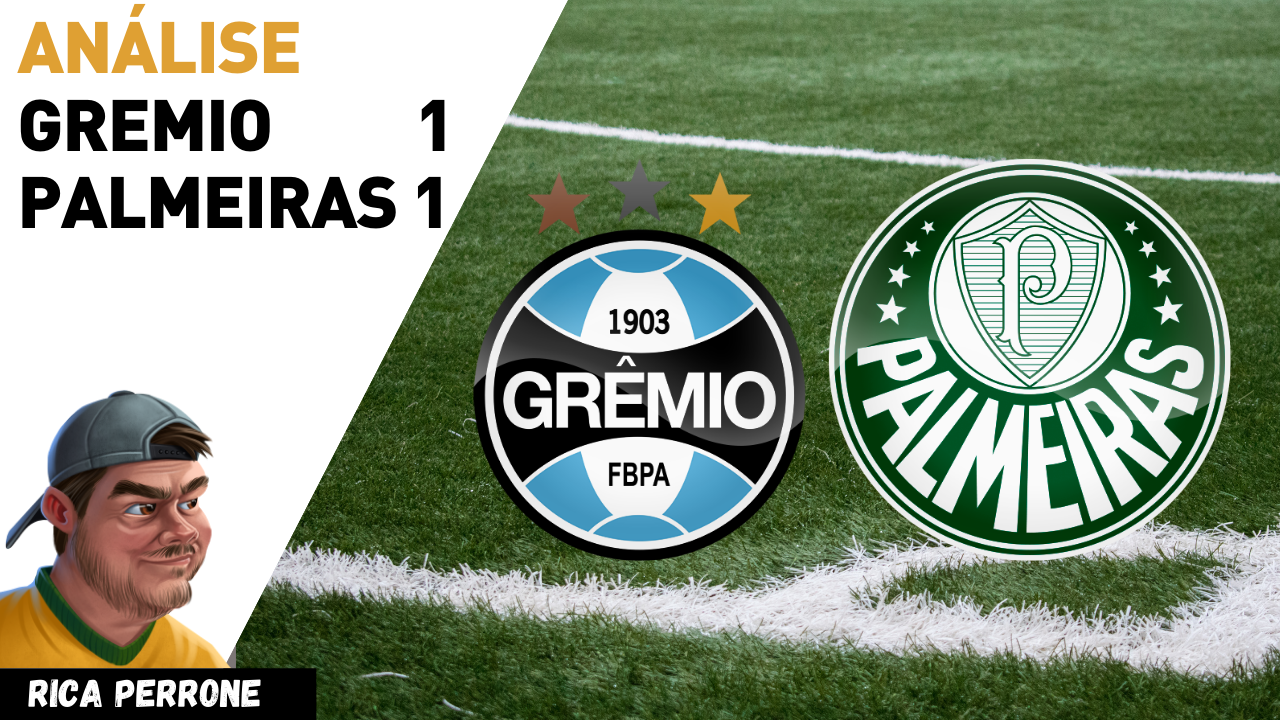 Análise: Gremio 1×1 Palmeiras – O resultado é o menos preocupante.